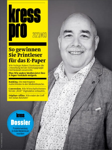 kress pro 2023/03: So gewinnen Sie Printleser für das E-Paper - Wie Verleger Robert Dunkmann die Umstellung bei der Zeitungsgruppe Ostfriesland vorantreibt.