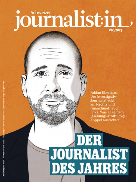 Schweizer Journalist:in 06/2023: Der Journalist des Jahres - Fabian Eberhard: Der Investigativ-Journalist eckt an. Rechts und (manchmal) auch links. Was er seinem „Lieblings-Troll“ Roger Köppel ausrichtet.