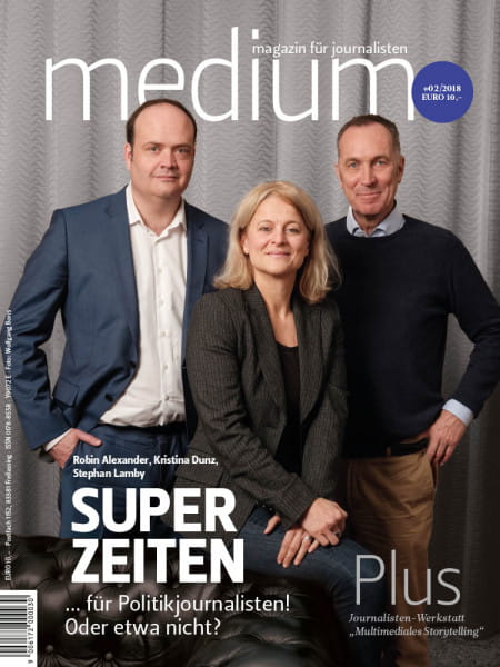 medium magazin: Super Zeiten ...für Politikjournalisten! Oder etwa nicht?