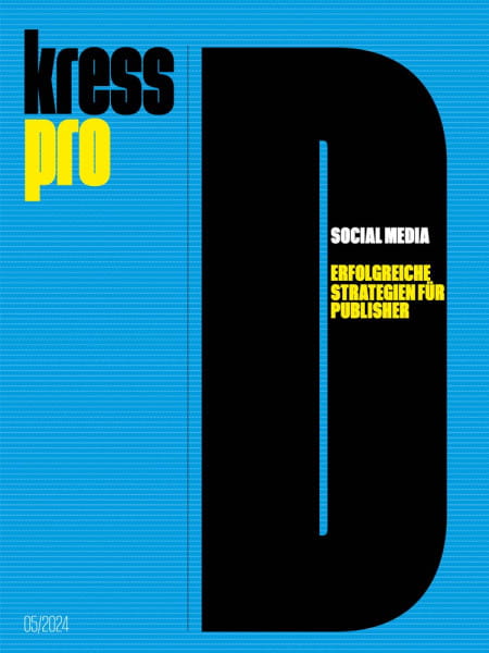 kress pro Dossier 2024/05: Social Media - Erfolgreiche Strategien für Publisher