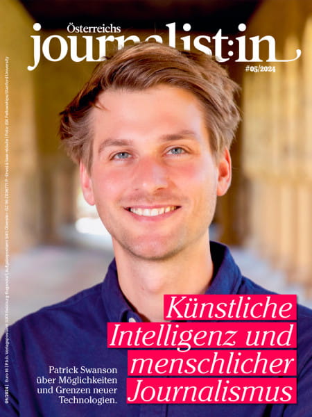 Österreichs Journalist:in 2024/05: Künstliche Intelligenz und menschlicher Journalismus - Patrick Swanson über Möglichkeiten und Grenzen neuer Technologien.