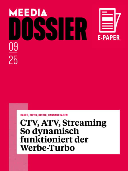 Meedia Dossier 2025/09: CTV, ATV, Streaming: So dynamisch funktioniert der Werbe-Turbo - Cases, Tipps, Kritik, Hausaufgaben