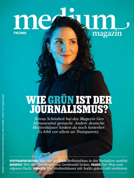 medium magazin 2022 Nr. 1: Wie grün ist der Journalismus? - Teresa Schönheit hat das Magazin Geo klimaneutral gemacht. Andere deutsche Medienhäuser hinken da noch hinterher. Es fehlt vor allem an Transparenz.