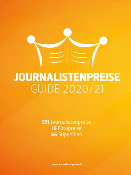 Journalistenpreise Guide 2020/2021: 231 Journalistenpreise, 16 Fotopreise, 56 Stipendien