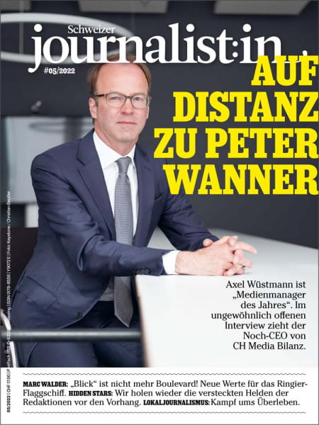 Schweizer Journalist:in 05/2022: Auf Distanz zu Peter Wanner - Axel Wüstmann ist „Medienmanager des Jahres“. Im ungewöhnlich offenen Interview zieht der Noch-CEO von CH Media Bilanz.