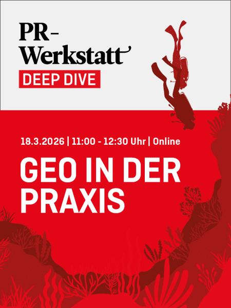 PR-Werkstatt Deep Dive: GEO in der Praxis