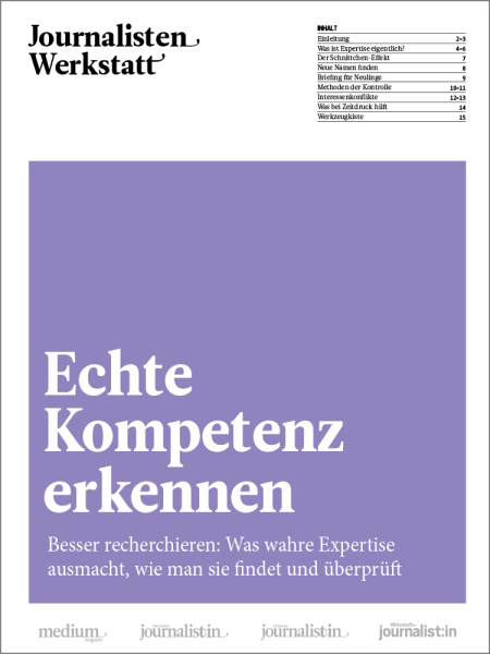 Journalisten-Werkstatt: Echte Kompetenz erkennen - Besser recherchieren: Was wahre Expertise ausmacht, wie man sie findet und überprüft